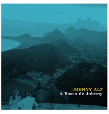 Johnny Alf - A Bossa de Johnny