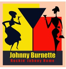 Johnny Burnette - Rockin' Johnny Home