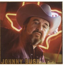 Johnny Bush - Green Snakes