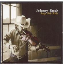 Johnny Bush - Sings Bob Wills