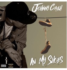 Johnny Ca$h - In My Shoes