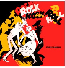 Johnny Carroll - Rock and Roll with Johnny Carroll