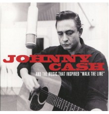 Johnny Cash - Johnny Cash and the Music That Inspired "Walk the Line"