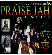 Johnny Clarke - Praise Jah