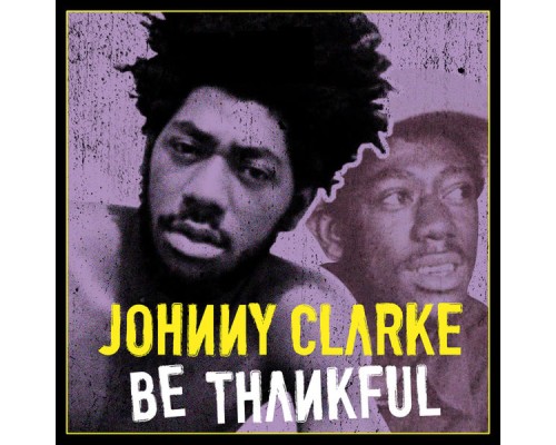 Johnny Clarke - Be Thankful