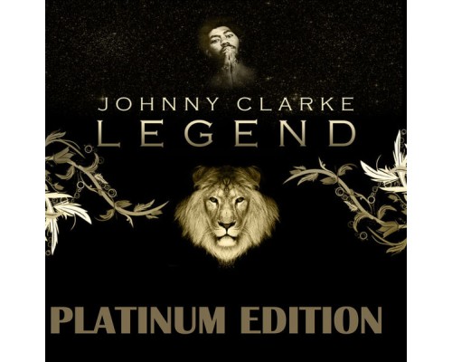 Johnny Clarke - Legend Platinum Edition