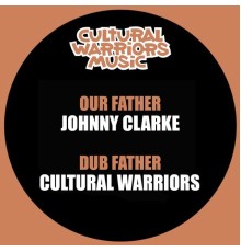 Johnny Clarke, Cultural Warriors - Our Father