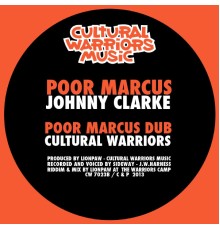 Johnny Clarke, Cultural Warriors - Poor Marcus