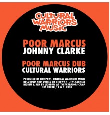 Johnny Clarke, Cultural Warriors - Poor Marcus