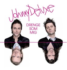 Johnny Deluxe - Drenge Som Mig