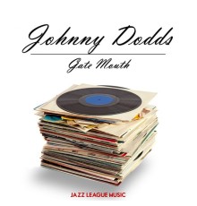 Johnny Dodds - Gate Mouth