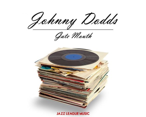 Johnny Dodds - Gate Mouth