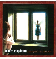 Johnny Engstrom - Analyse My Dream