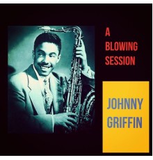 Johnny Griffin - A Blowing Session