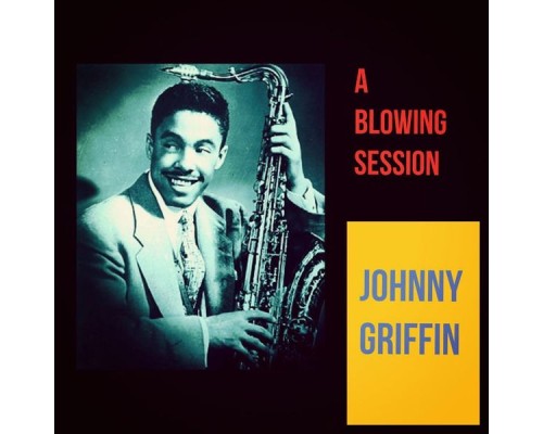 Johnny Griffin - A Blowing Session