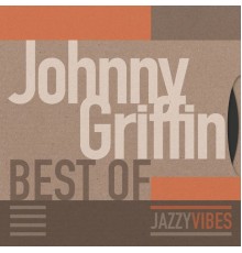 Johnny Griffin - Best Of