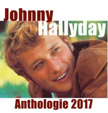 Johnny Hallyday - Anthologie 2017