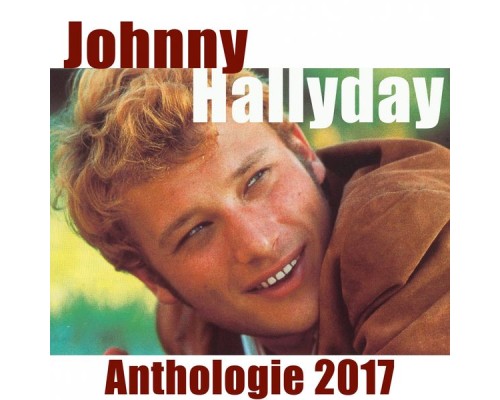 Johnny Hallyday - Anthologie 2017