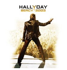 Johnny Hallyday - Bercy 2003 (Live)