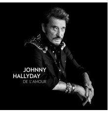 Johnny Hallyday - De l'amour