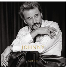 Johnny Hallyday - Johnny Acte II