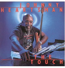 Johnny Heartsman - The Touch