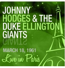 Johnny Hodges / The Duke Ellington Giants - Live in Paris