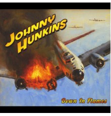 Johnny Hunkins - Down in Flames