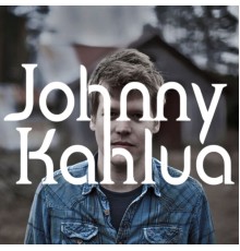 Johnny Kahlua - Johnny Kahlua