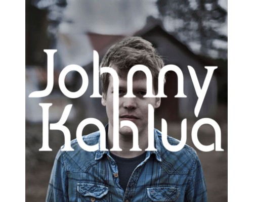 Johnny Kahlua - Johnny Kahlua