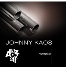 Johnny Kaos - Metallik