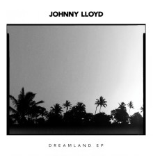 Johnny Lloyd - Dreamland EP