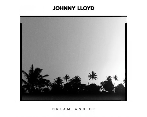 Johnny Lloyd - Dreamland EP