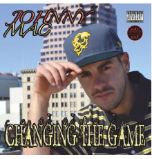 Johnny Mac - Changing the Game