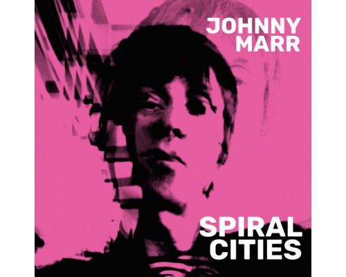 Johnny Marr - Spiral Cities