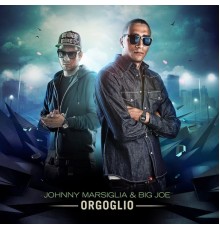 Johnny Marsiglia, Big Joe - Orgoglio