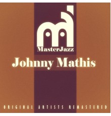 Johnny Mathis - Masterjazz: Johnny Mathis