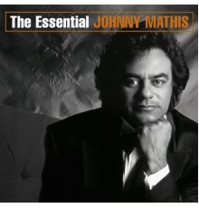 Johnny Mathis - The Essential Johnny Mathis