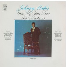 Johnny Mathis - Give Me Your Love For Christmas