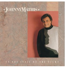 Johnny Mathis - In The Still Of The Night