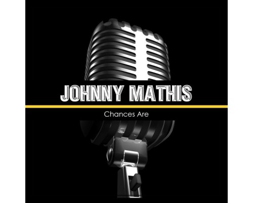 Johnny Mathis - Chances Are