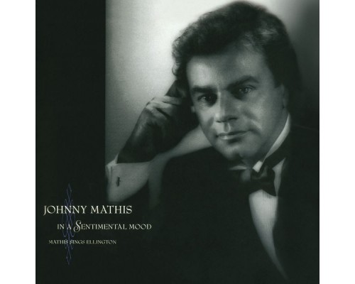 Johnny Mathis - In A Sentimental Mood Mathis Sings Ellington Johnny Mathis - In A Sentimental Mood Mathis Sings Ellington