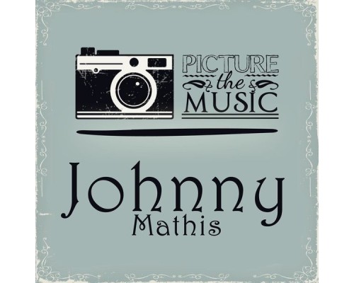 Johnny Mathis - Picture the Music