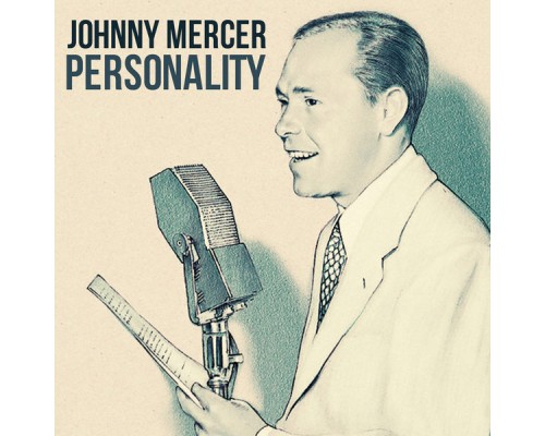 Johnny Mercer - Personality