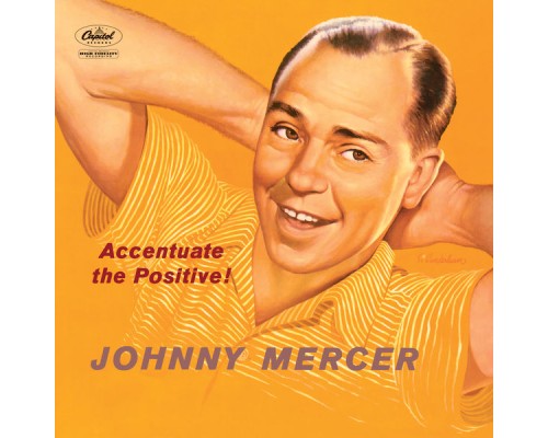 Johnny Mercer - Accentuate The Positive!