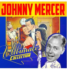 Johnny Mercer - Ultimate Collection