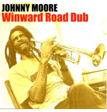 Johnny Moore - Winward Road Dub
