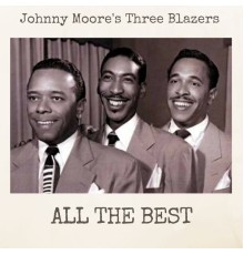 Johnny Moore's Three Blazers - All the Best