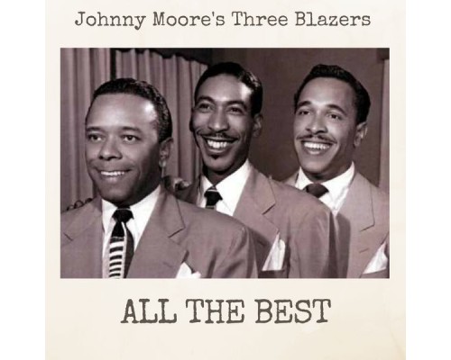 Johnny Moore's Three Blazers - All the Best