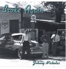 Johnny Nicholas - Broke Again